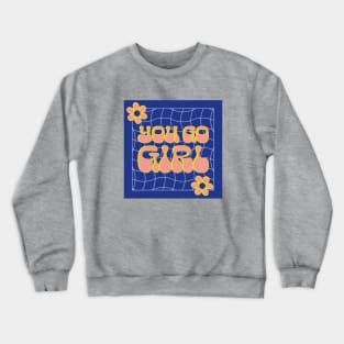 Blue You Go Girl! Crewneck Sweatshirt
